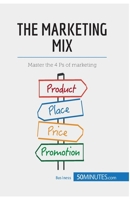 The Marketing Mix: Master the 4 Ps of marketing 2806269989 Book Cover