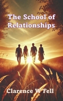 The School of Relationships: Your Path to a Happier Life B0DXD7DLL4 Book Cover