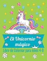 El Unicornio mágico: Libro de colorear para niños 4-8 B08SGMZVBK Book Cover