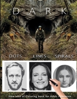 Dark Dots Lines Spirals: The BEST Coloring Book for Any Fan!!! B08KQDYKGN Book Cover