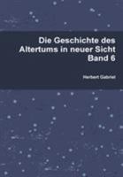 Die Geschichte Des Altertums in Neuer Sicht Band 6 1326275704 Book Cover