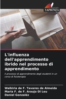 L'influenza dell'apprendimento ibrido nel processo di apprendimento: Il processo di apprendimento degli studenti in un corso di fisioterapia 6206138496 Book Cover