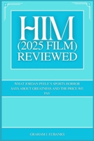 HIM (2025 Film) Reviewed: What Jordan Peele’s Sports Horror Says About Greatness and the Price We Pay B0FPX957CJ Book Cover