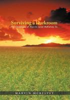 Surviving a Darkroom: The Chronicles of Marvin Jovel McKelvey Sr. 1462049605 Book Cover