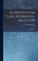 Schriften Von Carl Rodbertus-jagetzow: Das Kapital 1020473088 Book Cover