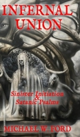 Infernal Union: Sinister Initiation & The Satanic Psalms 1304968006 Book Cover