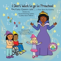 I Don't Want to Go to Preschool, the Fairy Queen Calls 173450756X Book Cover