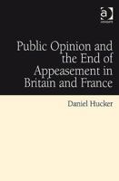Public Opinion and the End of Appeasement in Britain and France 1032922850 Book Cover