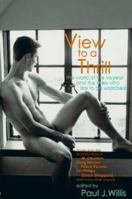 A View to A Thrill: The World Of the Voyeur And the Men Who Like To Be Watched 1891855379 Book Cover