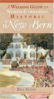 A Walking Guide to North Carolina's Historic New Bern 1596292725 Book Cover