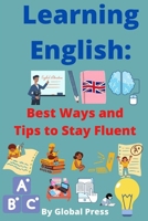 Learning English: Best Ways and Tips to Stay Fluent B08WJTPW1D Book Cover