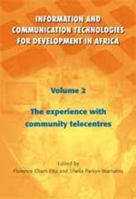 The Experience with Community Telecentres: Volume 2: Information and Communication Technologies for Development in Africa (Information and Communication ... for Development in Africa, Volume 2) 1552500063 Book Cover