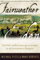 Fairweather Eden: Life Half a Million Years Ago As Revealed by the Excavations at Boxgrove 0880642475 Book Cover