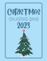 Christmas Coloring Book 2023: 25 Fun, Big and Cute Christmas Designs for Kids with Santa, Snowman and more, size 8.5 x 11 in B0CNGMKVJ5 Book Cover