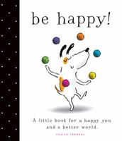 Be Happy! 1442406763 Book Cover