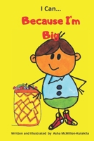 I Can Because I'm Big B08D4F8QK1 Book Cover