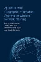 Applications of Geographic Information Systems for Wireless Network Planning 1630817635 Book Cover