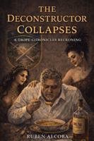 THE DECONSTRUCTOR COLLAPSES: A Trope Chronicles Reckoning B0GDTLCWPD Book Cover