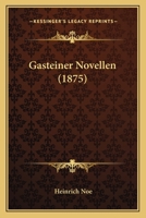 Gasteiner Novellen (1875) 1167592956 Book Cover