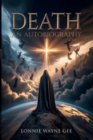 DEATH: An Autobiography 1971694215 Book Cover