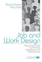 Job and Work Design: Organizing Work to Promote Well-Being and Effectiveness 0761904204 Book Cover