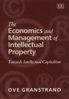 The Economics and Management of Intellectual Property 184064463X Book Cover