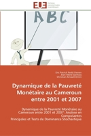 Dynamique de La Pauvreta(c) Mona(c)Taire Au Cameroun Entre 2001 Et 2007 6131516758 Book Cover