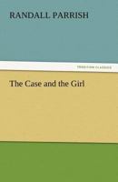 The Case And The Girl 154421135X Book Cover