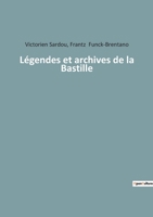 Légendes et archives de la Bastille 2382743425 Book Cover