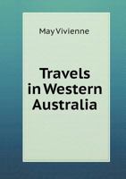 Travels in Western Australia 5518883021 Book Cover