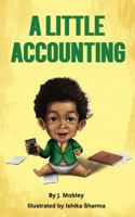 A Little Accounting: Accounting Basics for babies, kids and new accountants 0578488175 Book Cover