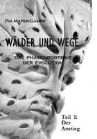 Wälder und Wege (3 Bände): Das Phasenportrait der Evolution 3831134022 Book Cover