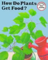 How Do Plants Get Food 0817235078 Book Cover