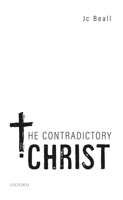 The Contradictory Christ 0198852363 Book Cover