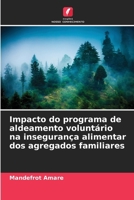 Impacto do programa de aldeamento voluntário na insegurança alimentar dos agregados familiares (Portuguese Edition) 6208526884 Book Cover