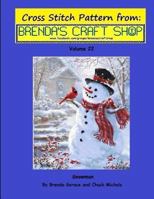 Snowman Cross Stitch Pattern from Brenda's Craft Shop - Volume 22: Cross Stitch Pattern from Brenda's Craft Shop - Volume 22 1502560585 Book Cover