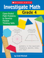 Investigate Math: Grade 4: Open-Ended Math Problems to Develop Flexible Thinking Skills 1338751719 Book Cover