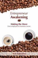 Entrepreneur Awakening: Making the Move from employee to business owner 1988058287 Book Cover