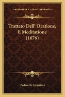 Trattato Dell' Oratione, E Meditatione (1676) 1120946492 Book Cover