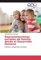 Representaciones sociales de familia desde el Desarrollo Humano: Familia y Desarrollo Humano 6200019568 Book Cover