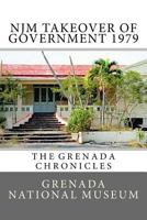 Njm Takeover of Government 1979: The Grenada Chronicles 1523453486 Book Cover