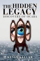 The Hidden Legacy: Discovery of Ocaba 1536912808 Book Cover