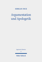 Argumentation Und Apologetik: Argumentation Und Erkenntnistheoretische Prinzipien Der Al-radd Ala Al-nasara-literatur Unter Besonderer ... (Sapientia Islamica) 3161608224 Book Cover