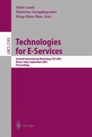 Technologies for E-Services: Second International Workshop, TES 2001, Rome, Italy, September 14-15, 2001. Proceedings (Lecture Notes in Computer Science) 3540425659 Book Cover