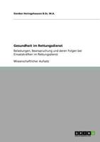 Gesundheit im Rettungsdienst. Belastungen, Beanspruchung und deren Folgen bei Einsatzkr�ften im Rettungsdienst 3640842758 Book Cover