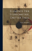 Elemente Der Stereometrie, Dritter Theil (German Edition) 1021765260 Book Cover