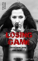 Losing Game: Zwischen Liebe und Gesetz 1517423295 Book Cover