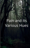 Pain and its Various Hues B0F79YF3M8 Book Cover