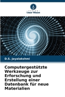 Computergestützte Werkzeuge zur Erforschung und Erstellung einer Datenbank für neue Materialien 6205704692 Book Cover