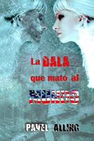 La bala que mat� al mundo 1095725041 Book Cover